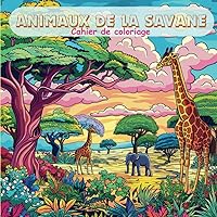 Cahier de coloriage animaux de la savane (French Edition)