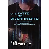 L'ho fatto per divertimento (Italian Edition) L'ho fatto per divertimento (Italian Edition) Kindle