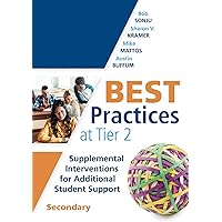 Best Practices at Tier 2: Supplemental Interventions for Additional Student Support, Secondary (RTI Tier 2 Intervention Strategies for Secondary Schools)