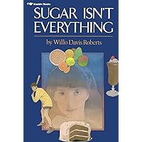 Sugar Isn't Everything Sugar Isn't Everything Paperback Hardcover