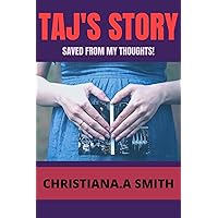 TAJ'S STORY : SAVED FROM MY THOUGHTS!
