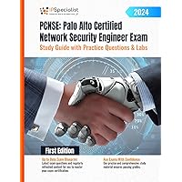 PCNSE: Palo Alto Certified Network Security Engineer Exam Study Guide with Practice Questions & Labs: First Edition - 2024 PCNSE: Palo Alto Certified Network Security Engineer Exam Study Guide with Practice Questions & Labs: First Edition - 2024 Paperback Kindle Hardcover