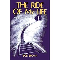 The Ride Of My Life: A Fight To Survive Pancreatic Cancer