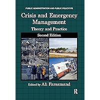 Crisis and Emergency Management: Theory and Practice, Second Edition (Public Administration and Public Policy) Crisis and Emergency Management: Theory and Practice, Second Edition (Public Administration and Public Policy) Hardcover eTextbook Paperback