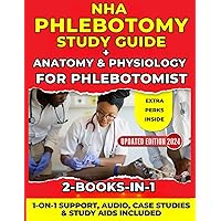 NHA PHLEBOTOMY STUDY GUIDE 2024 + ANATOMY & PHYSIOLOGY FOR PHLEBOTOMIST (2-IN-1): The Easiest and Most Comprehensive Resource | 1-ON-1 SUPPORT| AUDIO VERSION |CASE STUDIES | STUDY AIDS and EXTRAS
