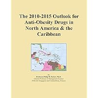 The 2010-2015 Outlook for Anti-Obesity Drugs in North America & the Caribbean