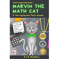 Marvin the Math Cat and the Mysterious Patio Garden (US Edition) (Marvin the Math Cat (US Edition)) Marvin the Math Cat and the Mysterious Patio Garden (US Edition) (Marvin the Math Cat (US Edition)) Paperback Kindle