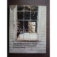Two Worlds of Andrew Wyeth: A Conversation with Andrew Wyeth [ILLUSTRATED] Two Worlds of Andrew Wyeth: A Conversation with Andrew Wyeth [ILLUSTRATED] Hardcover Paperback
