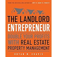 The Landlord Entrepreneur: Double Your Profits with Real Estate Property Management The Landlord Entrepreneur: Double Your Profits with Real Estate Property Management Paperback Audible Audiobook Kindle Audio CD
