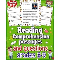 Reading Comprehension Passages and Questions Grades 8-9: Enhance Learning with Comprehensive Reading Comprehension Passages and Questions - Grades 8-9 ... Improve Literacy and Critical Thinking Skills