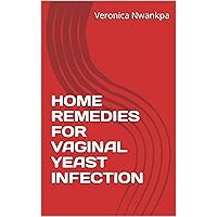 HOME REMEDIES FOR VAGINAL YEAST INFECTION
