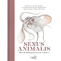 Sexus Animalis: There Is Nothing Unnatural in Nature