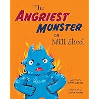 The Angriest Monster on Mill Street (Monsters on Mill Street)