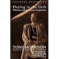 Playing in the Dark: Whiteness and the Literary Imagination Playing in the Dark: Whiteness and the Literary Imagination Paperback Audible Audiobook Kindle Hardcover