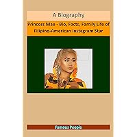 Princess Mae - Bio, Facts, Family Life of Filipino-American Instagram Star: A Biography