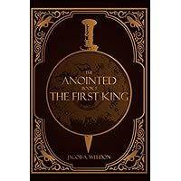 The First King (The Anointed) The First King (The Anointed) Paperback Kindle