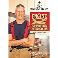 Forks Over Knives Presents The Engine 2 Kitchen Rescue with Rip Esselstyn