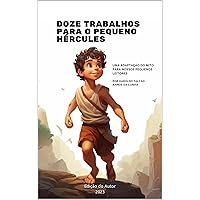 Doze Trabalhos para o Pequeno Hércules (Portuguese Edition) Doze Trabalhos para o Pequeno Hércules (Portuguese Edition) Kindle Paperback