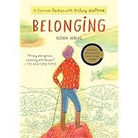 Belonging: A German Reckons with History and Home Belonging: A German Reckons with History and Home Paperback Kindle Audible Audiobook Hardcover Audio CD Mass Market Paperback