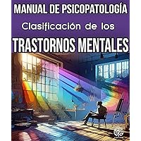 Clasificación de los Trastornos Mentales: Manual de Psicopatología. (Spanish Edition) Clasificación de los Trastornos Mentales: Manual de Psicopatología. (Spanish Edition) Kindle Paperback