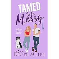 Tamed to Be Messy: A Sweet Brother's Best Friend Romantic Comedy (Messy Love on Mango Lane)