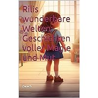 Rilis wunderbare Welten: Geschichten voller Magie und Mut (German Edition)