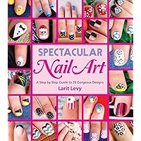 Spectacular Nail Art: A Step-by-Step Guide to 35 Gorgeous Designs Spectacular Nail Art: A Step-by-Step Guide to 35 Gorgeous Designs Paperback Kindle