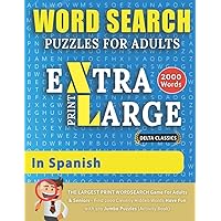 WORD SEARCH PUZZLES EXTRA LARGE PRINT FOR ADULTS IN SPANISH - Delta Classics - The LARGEST PRINT WordSearch Game for Adults & Seniors - Find 2000 ... Fun with 100 Jumbo Puzzles (Activity Book)