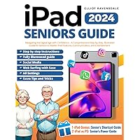 iPad Seniors Guide: Navigating the Digital Age with Confidence – A Comprehensive Step-by-Step, Illustrated Guide for Seniors to Master iPad Features, Communication, and Entertainment iPad Seniors Guide: Navigating the Digital Age with Confidence – A Comprehensive Step-by-Step, Illustrated Guide for Seniors to Master iPad Features, Communication, and Entertainment Paperback Kindle