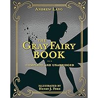 The Gray Fairy Book: Complete and Unabridged (6) (Andrew Lang Fairy Book Series) The Gray Fairy Book: Complete and Unabridged (6) (Andrew Lang Fairy Book Series) Hardcover Kindle Paperback