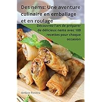 Des nems: Une aventure culinaire en emballage et en roulage (French Edition)