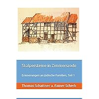 Stolpersteine in Zimmersrode: Erinnerungen an jüdische Familien, Teil 1 (German Edition)