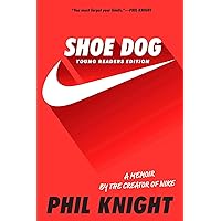 Shoe Dog: Young Readers Edition Shoe Dog: Young Readers Edition Paperback Kindle Hardcover