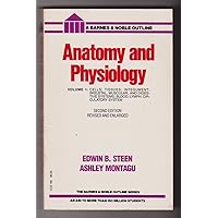 Anatomy and Physiology: Cells, Tissues, Integument--Skeletal, Muscular, Digestive, and Circulatory Systems Anatomy and Physiology: Cells, Tissues, Integument--Skeletal, Muscular, Digestive, and Circulatory Systems Paperback