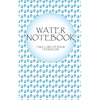 Water notebook: Take care of your hydration Water notebook: Take care of your hydration Paperback
