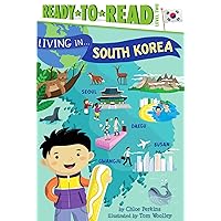 Living in . . . South Korea: Ready-to-Read Level 2 Living in . . . South Korea: Ready-to-Read Level 2 Paperback Kindle Hardcover
