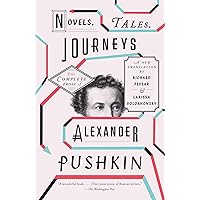 Novels, Tales, Journeys: The Complete Prose of Alexander Pushkin (Vintage Classics) Novels, Tales, Journeys: The Complete Prose of Alexander Pushkin (Vintage Classics) Hardcover Kindle Paperback