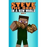 Steve the Noob in a New World: Book 3 (Steve the Noob in a New World (Saga 2))