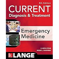 CURRENT Diagnosis and Treatment Emergency Medicine, Eighth Edition CURRENT Diagnosis and Treatment Emergency Medicine, Eighth Edition Paperback Kindle