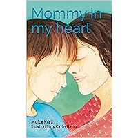 Mommy in my heart Mommy in my heart Kindle Paperback