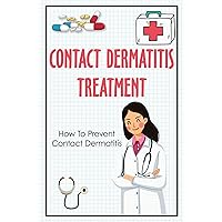 Contact Dermatitis Treatment: How To Prevent Contact Dermatitis