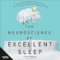 The Neuroscience of Excellent Sleep The Neuroscience of Excellent Sleep Audible Audiobook Kindle Paperback