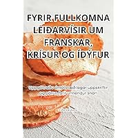 Fyrir Fullkomna Leiðarvísir Um Franskar, Krísur Og Ídýfur (Icelandic Edition)