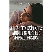 What To Expect 3 Months After Spinal Fusion