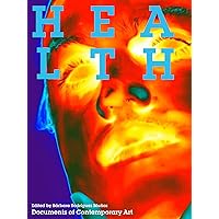 Health (Whitechapel: Documents of Contemporary Art) Health (Whitechapel: Documents of Contemporary Art) Paperback