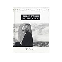 Georgia O'Keeffe At Ghost Ranch Georgia O'Keeffe At Ghost Ranch Hardcover Paperback