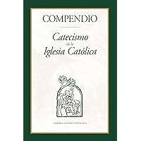 Compendio: Catecismo de la Iglesia Católica (Spanish Edition) Compendio: Catecismo de la Iglesia Católica (Spanish Edition) Paperback