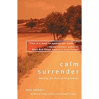 Calm Surrender: Walking the Path of Forgiveness Calm Surrender: Walking the Path of Forgiveness Paperback Kindle Hardcover