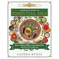 Llewellyn's Complete Book of Essential Oils: How to Blend, Diffuse, Create Remedies, and Use in Everyday Life (Llewellyn's Complete Book Series, 13) Llewellyn's Complete Book of Essential Oils: How to Blend, Diffuse, Create Remedies, and Use in Everyday Life (Llewellyn's Complete Book Series, 13) Paperback Kindle