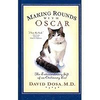 Making Rounds with Oscar: The Extraordinary Gift of an Ordinary Cat (Thorndike Press Large Print Nonfiction Series) Making Rounds with Oscar: The Extraordinary Gift of an Ordinary Cat (Thorndike Press Large Print Nonfiction Series) Hardcover Paperback Mass Market Paperback